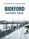 Bideford History Tour - Peter Christie ; Graham Hobbs - 9781445656991