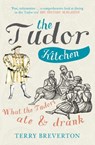 The Tudor Kitchen - Terry Breverton - 9781445660400
