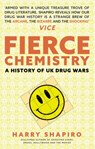 Fierce Chemistry - Harry Shapiro - 9781445665443