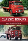 Classic Trucks - Roy Dodsworth - 9781445674407