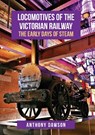 Locomotives of the Victorian Railway - Anthony Dawson - 9781445677613