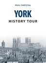 York History Tour - Paul Chrystal - 9781445681658