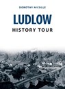 Ludlow History Tour - Dorothy Nicolle - 9781445693248