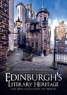 Edinburgh's Literary Heritage and How it Changed the World - Jan-Andrew Henderson - 9781445694085