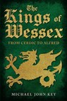 The Kings of Wessex - Michael John Key - 9781445694122