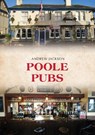Poole Pubs - Andrew Jackson - 9781445695099