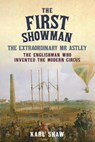 The First Showman - Karl Shaw - 9781445695495
