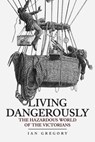 Living Dangerously - Ian Gregory - 9781445696119