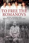 To Free the Romanovs - Coryne Hall - 9781445699172