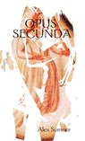 Opus Secunda - Alex Sumner - 9781445762975