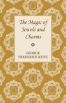The Magic of Jewels and Charms - George Frederick Kunz - 9781446023822