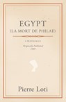 Egypt (La Mort De Philae) - Pierre Loti - 9781446091760