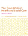 Your Foundation in Health & Social Care - BROTHERTON,  Graham ; Parker, Steven - 9781446208854