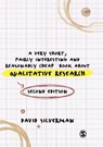 A Very Short, Fairly Interesting and Reasonably Cheap Book about Qualitative Research - SILVERMAN,  David - 9781446252185