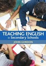 Teaching English in Secondary Schools - GORDON,  John - 9781446253175
