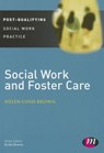 Social Work and Foster Care - Cosis Brown - 9781446258934