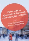 Participatory Qualitative Research Methodologies in Health - Gina Higginbottom ; Pranee Liamputtong - 9781446259061