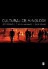 Cultural Criminology - Jeff Ferrell ; Keith J. Hayward ; Jock Young - 9781446259153