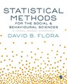 Statistical Methods for the Social and Behavioural Sciences - David B. Flora - 9781446269831
