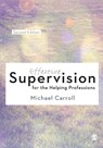 Effective Supervision for the Helping Professions - CARROLL,  Michael - 9781446269947