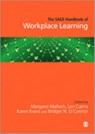 The SAGE Handbook of Workplace Learning - Margaret Malloch ; Len Cairns ; Karen Evans ; Bridget N. O'Connor - 9781446270523