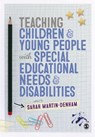 Teaching Children and Young People with Special Educational Needs and Disabilities - MARTIN-DENHAM,  Sarah - 9781446294338