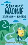 Never Mind the Quantocks - Stuart (Author) Maconie - 9781446301654