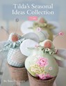 Tilda'S Seasonal Ideas Collection - Panduro Hobby ; Tone (Author) Finnanger ; Tone Finnanger|Panduro Hobby - 9781446306680