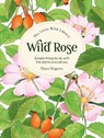 The Little Wild Library: Wild Rose - Clare (Author) Gogerty - 9781446313756