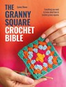 The Granny Square Crochet Bible - Lynne (Copy Editor) Rowe - 9781446314050