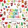 Kawaii Crochet Christmas - Melissa (Author) Bradley-Vatcher - 9781446314425