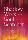 Shadow Work for the Soul Searcher - Polly Pollock - 9781446315163