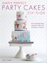 Simply Perfect Party Cakes for Kids - Zoe Clark - 9781446364802