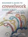 Beginner's Guide to Crewelwork Embroidery - Kate Haxell ; Becky Hogg - 9781446377437
