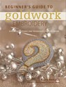 Beginner's Guide to Goldwork Embroidery - Kate Haxell - 9781446377451