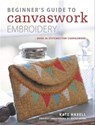 Beginner's Guide to Canvaswork Embroidery - Kate Haxell ; Becky Hogg - 9781446377499