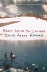 Mercy Among The Children - David Adams Richards - 9781446402986