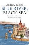 Blue River, Black Sea - Andrew Eames - 9781446421383