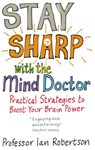 Stay Sharp With The Mind Doctor - Ian Robertson - 9781446425565