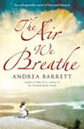 The Air We Breathe - Andrea Barrett - 9781446429006