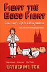 Fight the Good Fight - Catherine Fox - 9781446433157