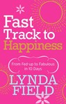 Fast Track to Happiness - Lynda Field - 9781446446430