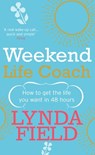 Weekend Life Coach - Lynda Field Associates - 9781446446478