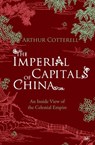 The Imperial Capitals of China - Arthur Cotterell - 9781446448397