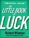 The Little Book Of Luck - Richard Wiseman - 9781446457764