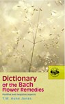 Dictionary Of The Bach Flower Remedies - T W Hyne Jones - 9781446460009