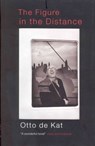 The Figure In The Distance - Otto De Kat - 9781446476857