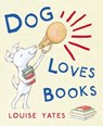 Dog Loves Books - Louise Yates - 9781446480021