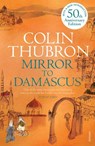 Mirror To Damascus - Colin Thubron - 9781446483657