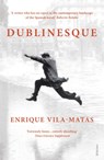 Dublinesque - Enrique Vila-Matas - 9781446485040